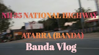 preview picture of video 'NH35 jhansi-mirjapur highway BANDA ATARRA'