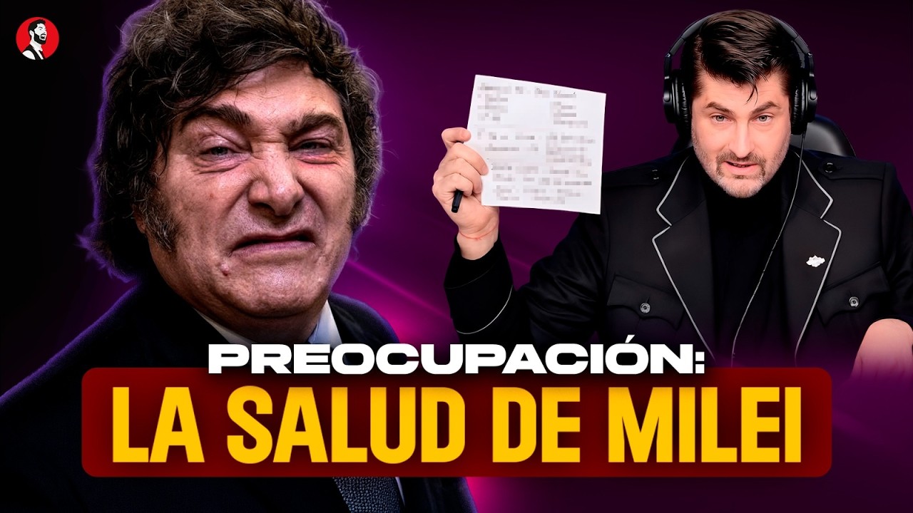 ¿QUÉ PASA CON LA SALUD DE MILEI? | El informe que sacude y PREOCUPA al Gobierno