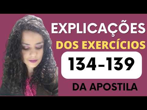 Exercícios 134 - 139 Explicados (APOSTILA DE ESTUDO) 📚✔