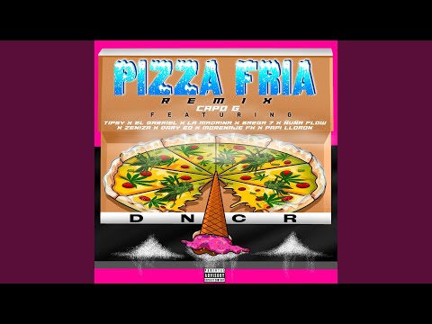Pizza Fria Remix (feat. Tipsy, El Gabriel, La Madrina, Brega 7, Ñuña Flow, Zeniza, Dary Eo,...