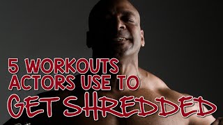 5 Workouts Actors Use to Get Shredded