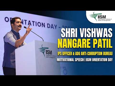 Shri Vishwas Nangare Patil - IPS Officer | Motivational Speech | IISM Orientation Day 2025