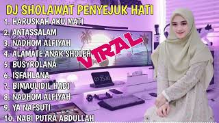 Download lagu DJ SHOLAWAT PENYEJUK HATI - HARUSKAH AKU MATI X ANTASSALAM X NADHOM ALFIYAH FULL PENYEJUK HATI mp3