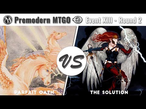 Premodern Online XIII - Round 2 - Parfait Oath vs The Solution