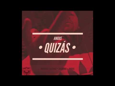 Angus - Quizás (Prod. Clanoz)