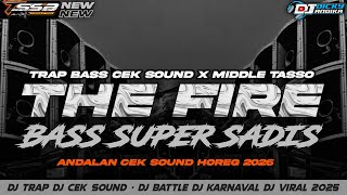 Download lagu DJ CEK SOUND THE FIRE - BASS BATTLE TERBARU 2026 X MIDDLE TASSO VIRAL!! BY TSSB PRODUCTION mp3