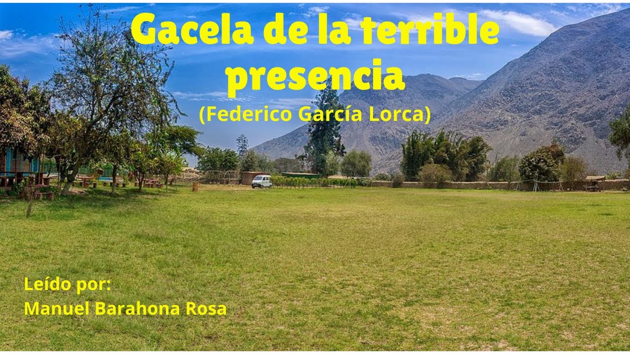 GACELA DE LA TERRIBLE PRESENCIA. Federico García Lorca.- Leído por Manuel Barahona Rosa