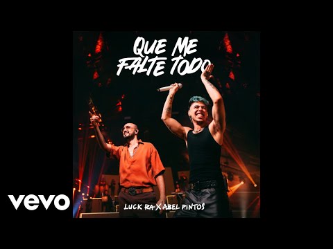 Luck Ra, Abel Pintos - QUE ME FALTE TODO (Official Audio)