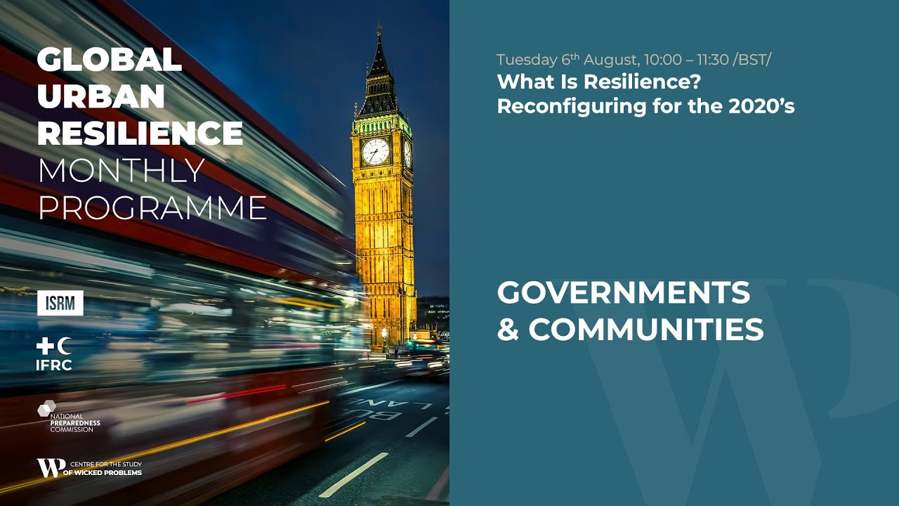 Global Urban Resilience Monthly Programme: What is Resilience? - Governments & Communities
