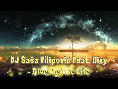 DJ Sasa Filipovic Feat. Bixy - Give Me The Life