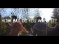 How Bad Do You Want It