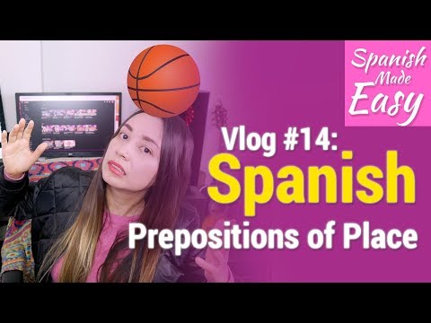 Vlog #14: Spanish Prepositions of Place [Spanish Lessons]