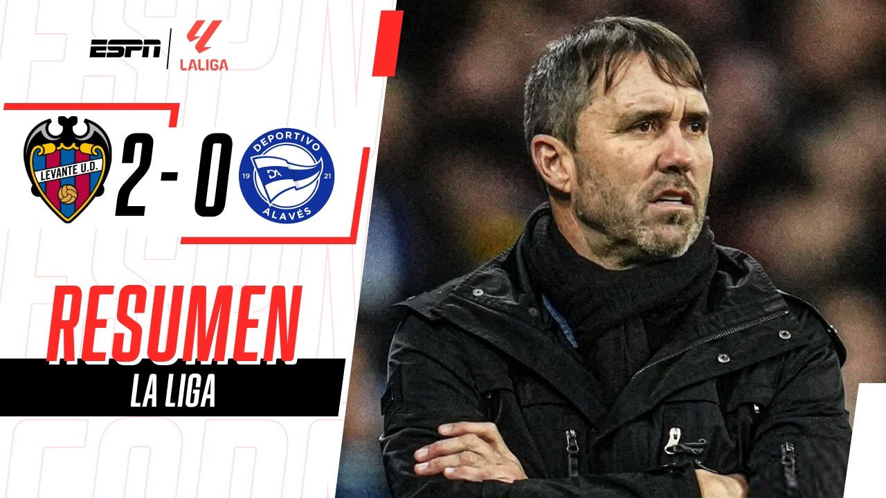 EL ALAVÉS DE ¿COUDET? PERDIÓ UN PARTIDO CLAVE EN EL FINAL | Levante 2-0 Alavés | RESUMEN