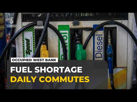 Occupied West Bank fuel shortage: Israeli restrictions disrupt Palestinian supplies