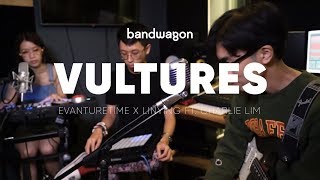 Evanturetime &amp; Linying – &#39;Vultures&#39; ft. Charlie Lim (Live) | Bandwagon Presents