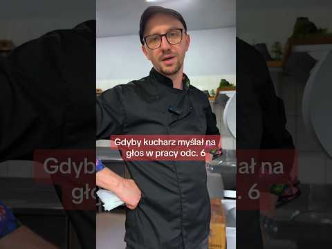 Gdyby Kucharz Myślał Na Głos W Pracy #shorts