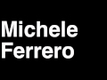 How to Pronounce Michele Ferrero Italy Forbes.
