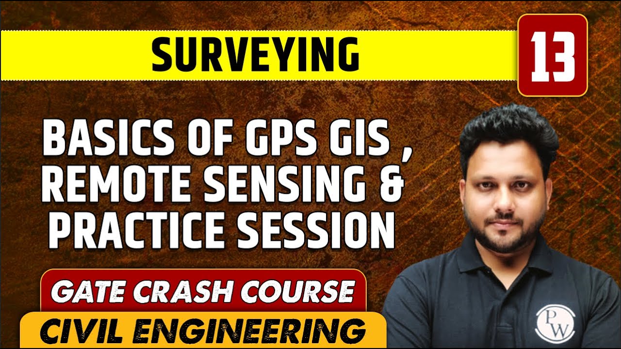 Surveying 13 | Basics of GPS GIS, Remote Sensing & Practice Session | CE | GATE | Crash Course