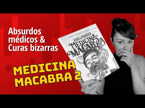 As curas bizarras e absurdos mdicos de Medicina Macabra 2