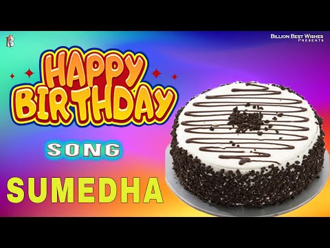 Sumedha Happy Birthday - Birthday Video Song | Birthday Songs With Names #billionbestwishes