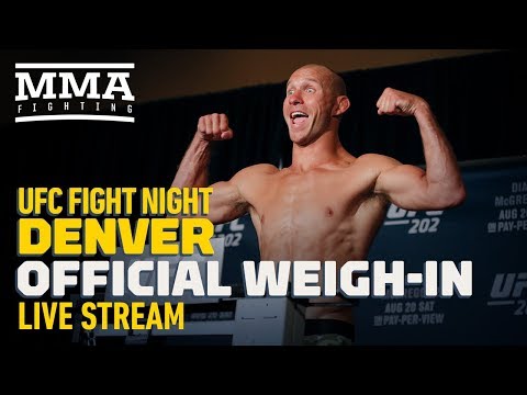 UFC Fight Night Denver Official Weigh-in Live Stream - MMA Fighting