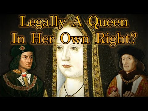 Elizabeth of York: Unknowingly The First Real Queen Of England? (After Empress Matilda)