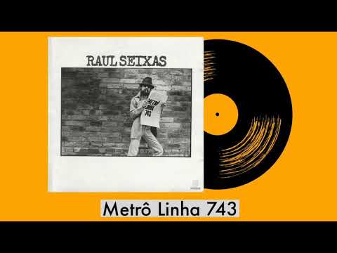 Raul Seixas - Metrô Linha 743