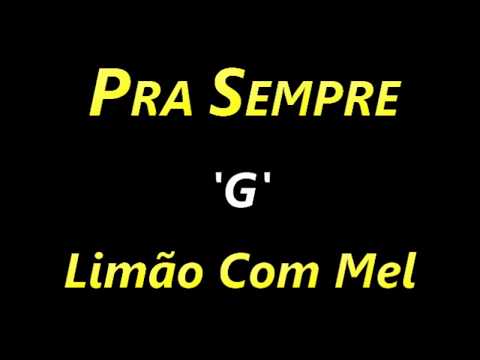 Pra sempre - Limão com Mel