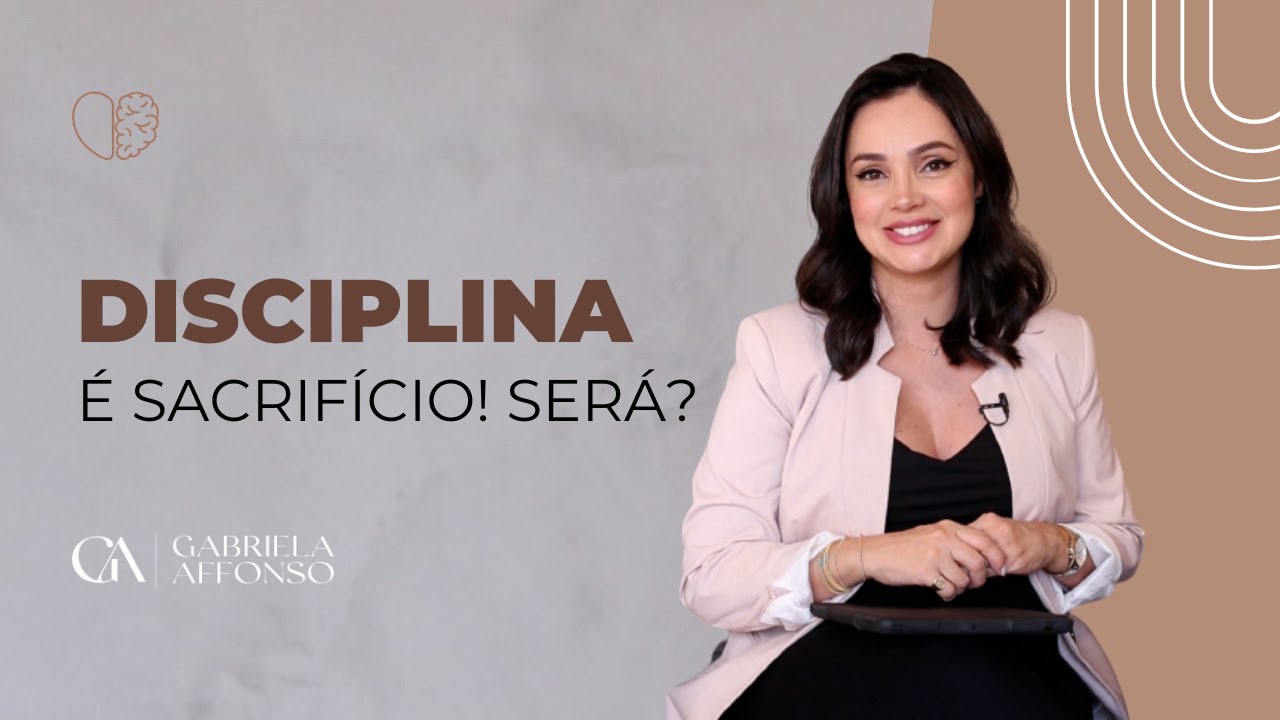 Disciplina é sacrifício! Será?