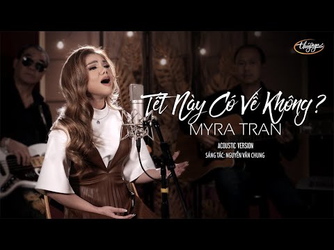 Tết này có về không? - Myra Trần