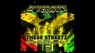D'Vercity - These Streetz I'M From (DJ GMC .DnB Remix)