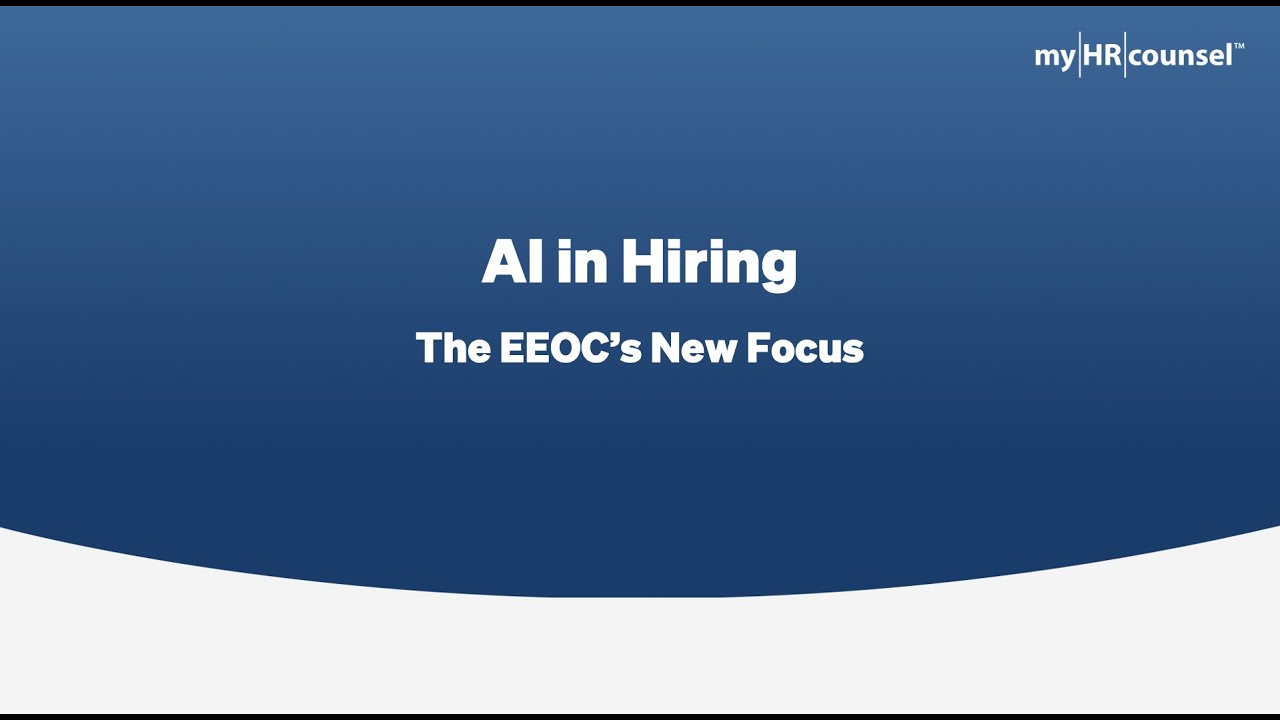 Artificial Intelligence in Hiring: The EEOC's New Focus