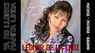 YA NO LLORES MAMITA LINDA / LEONOR DE LA CRUZ / 2015