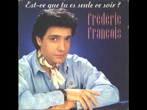 Frédéric François - Est Ce Que Tu Es Seule Ce Soir