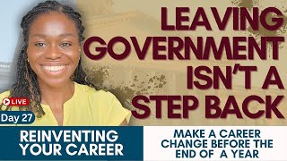 How to Transition from Government to Private Sector Jobs | RYC Day 27/30 | Career Change Advice