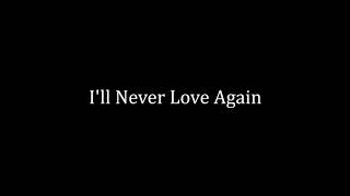 Download lagu Lady Gaga - I'll Never Love Again (Lyrics) mp3