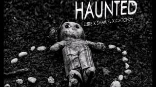 Dark/Trippy Rap Cire - Haunted feat  Samuel Prod  By Catch22