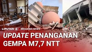  Jumlah Korban dan Penanganan Terkini Gempa Magnitudo 7,7 di NTT