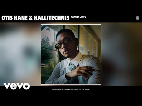 Otis Kane, KALLITECHNIS - Good Love (Audio)