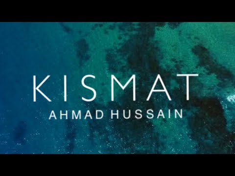 Ahmad Hussain - Kismat | Lyric Video