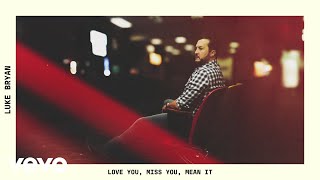 Musik-Video-Miniaturansicht zu Love You, Miss You, Mean It Songtext von Luke Bryan