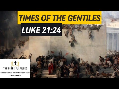 Times of the Gentiles (Luke 21:24)