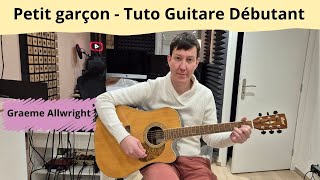 Petit garçon - Graeme Allwright - Tuto Guitare Débutant