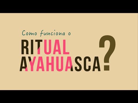 Como funciona um ritual de ayahuasca?