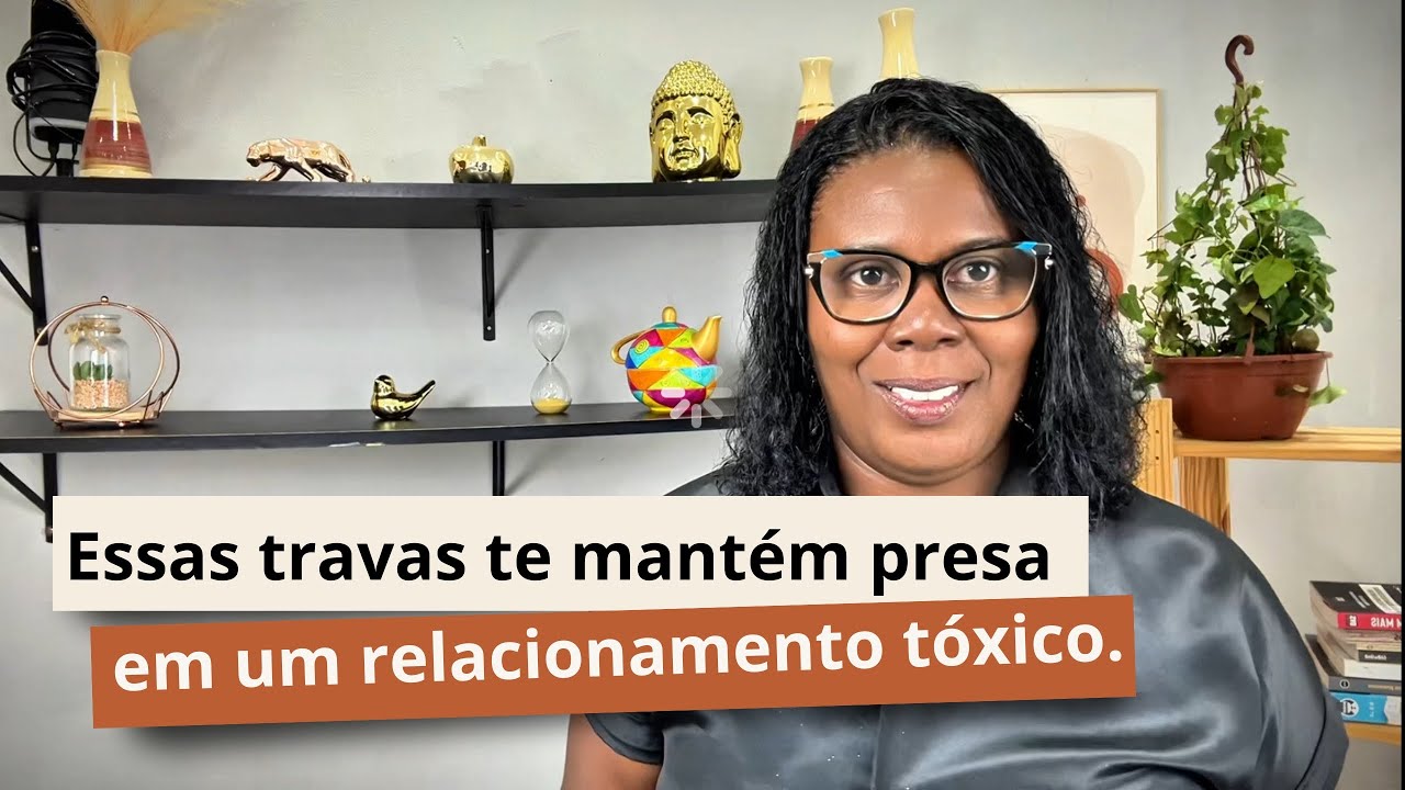 6 Travas internas que te mantém presa em um relacionamento tóxico