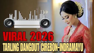 Download lagu VIRAL DI TAHUN 2026 || TARLING DANGDUT CIREBON-INDRAMAYU mp3
