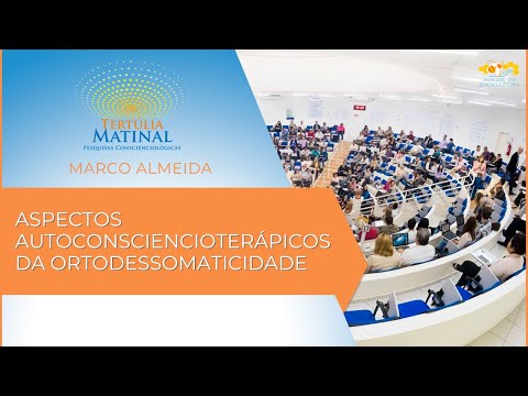 Tertúlia Matinal 369 - Aspectos Autoconsciencioterápicos da Ortodessomaticidade