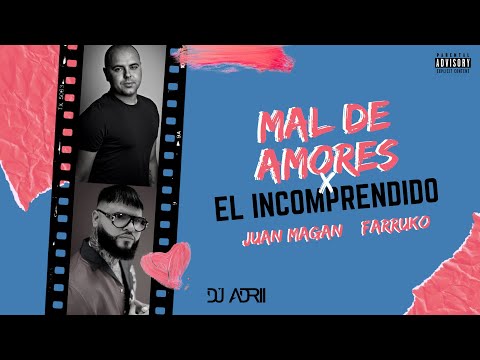 Mal de Amores x El Incomprendido - Farruko ft Juan Magan (Mashup dj adrii)