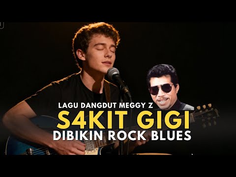 S4KIT GIGI – Meggy Z DIUBAH Jadi Rock Blues! Hasilnya Bikin Merinding!