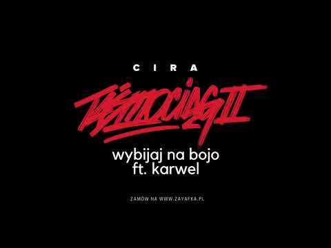 Cira ft. Karwel, Dj Flip - Wybijaj na bojo